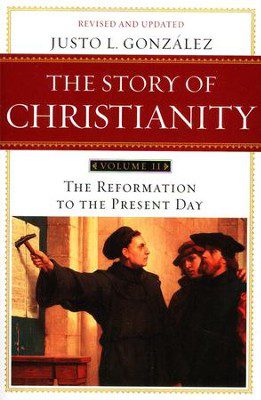 The Story of Christianity, Volume I: The Early Church to the Dawn of the Reformation