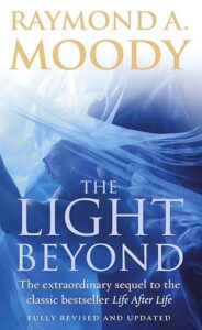 Bookcover: " The Light Beyond: The Extraordinary Sequel to the Classic Bestseller Life after Life"